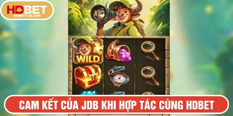 Những cam kết của JDB với hội viên trên nền tảng HDBET