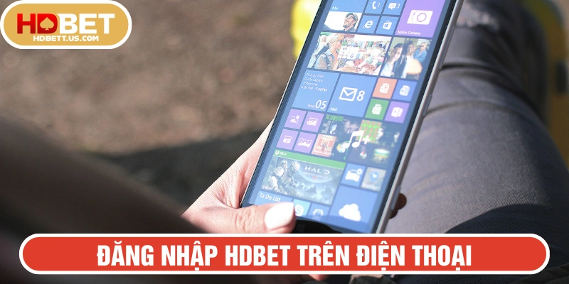 Đăng nhập HDBET trên điện thoại