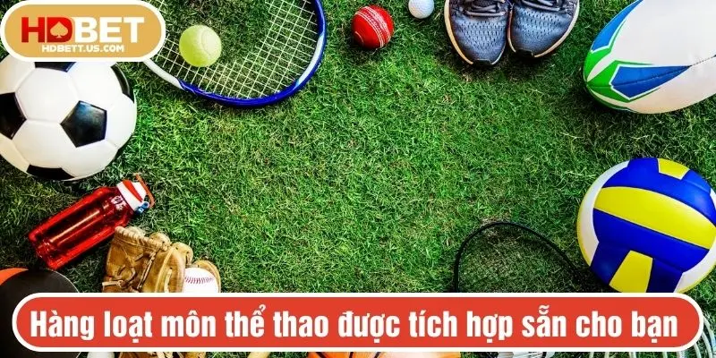 Hàng loạt môn thể thao được tích hợp sẵn cho bạn 