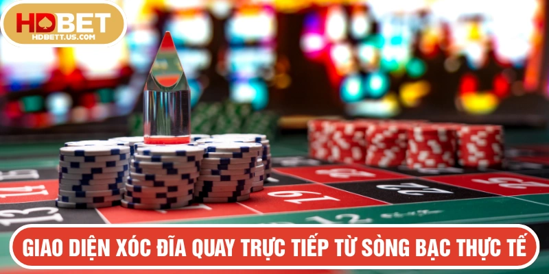 Phiên bản xóc đĩa giao diện thực tế quay trực tiếp