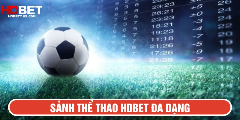 HDBET tự hào cung cấp sân chơi thể thao đẳng cấp